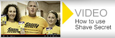 Shave Secret Video